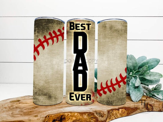 Best Dad Ever Baseball Completed 20Oz Skinny Tumbler Sublimation