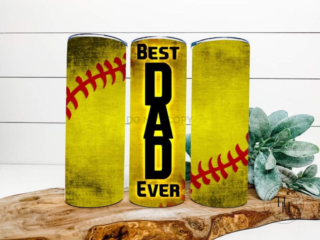 Best Dad Ever Softball Completed 20Oz Skinny Tumbler Sublimation