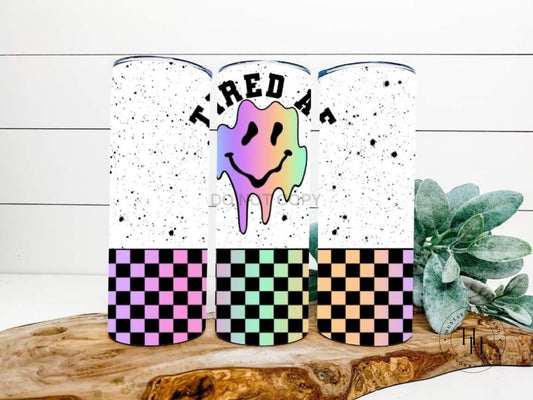 Tired Af Drippy Smile Completed 20Oz Skinny Tumbler Sublimation